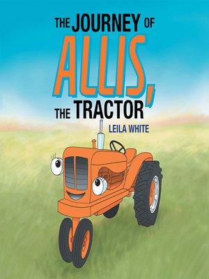 cover image of The Journey of Allis, the Tractor